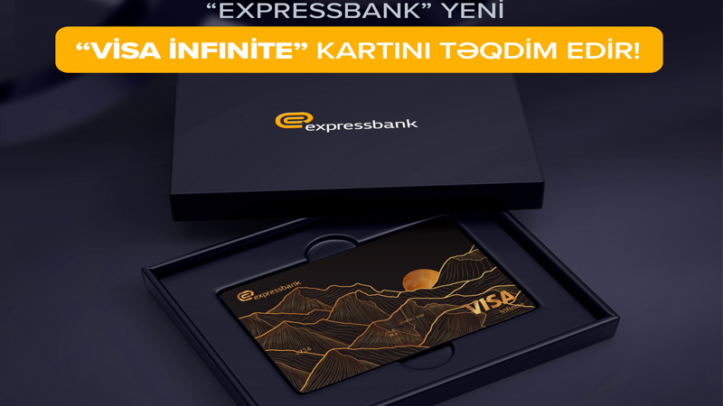 “Expressbank” yeni “VISA Infinite” kartlarını təqdim edir (R)
