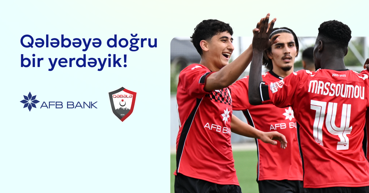 AFB Bank “Qəbələ” Futbol Klubu ilə yeni əməkdaşlığa başladı - Futbola Yeni Enerji Gəlir!