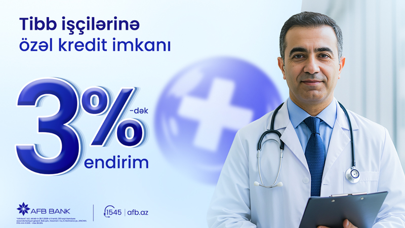 AFB Bank tibb işçiləri üçün nağd pul krediti üzrə xüsusi kampaniya təqdim edir