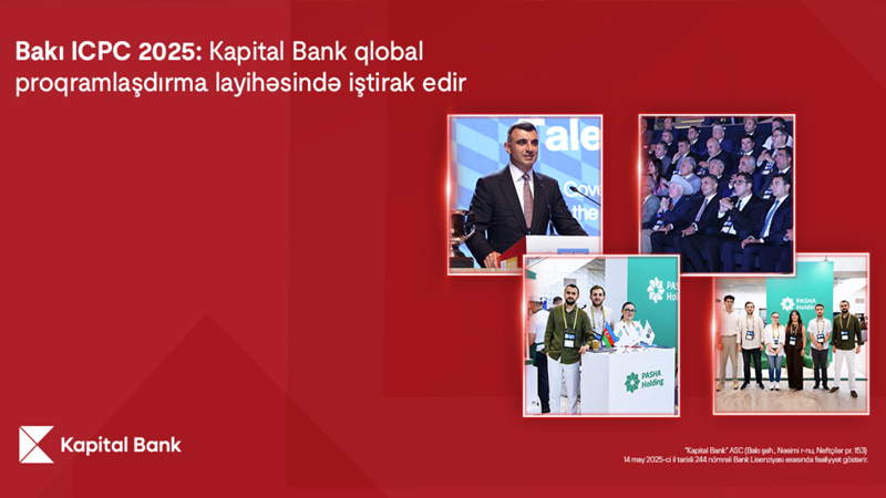 Bakı ICPC 2025: Kapital Bank qlobal proqramlaşdırma layihəsində iştirak edir