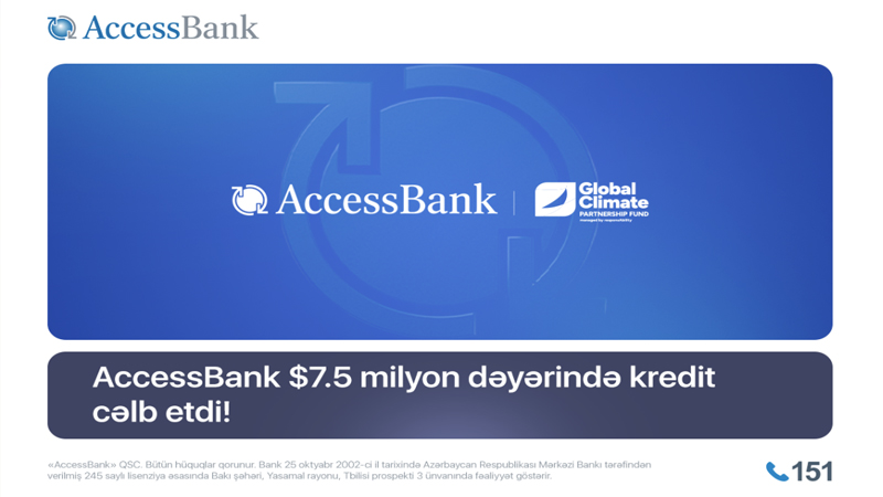 AccessBank Azərbaycanda yaşıl iqtisadiyyatın inkişafına 7,5 mln. dollar cəlb edib