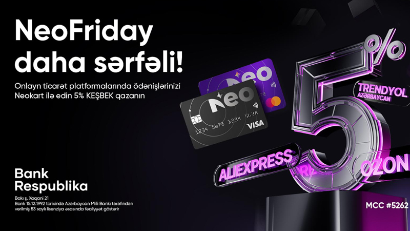 Neokart sahibləri Black Friday-də 5% keşbek qazanacaq!