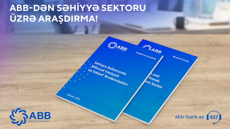 ABB bu dəfə səhiyyə sektorunu araşdırdı