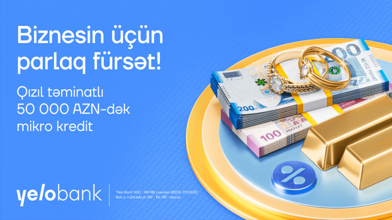 Yelo Bank-dan sahibkarlar üçün yeni imkan: Qızıl təminatlı mikro kredit