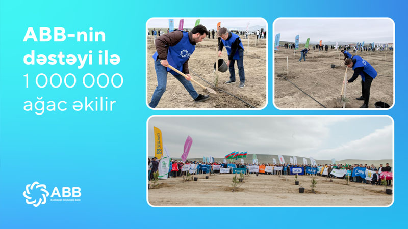 ABB-nin dəstəyi ilə 1 mln. ağac əkilir