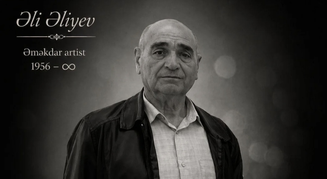 Azərbaycanda Əməkdar artist vəfat etdi