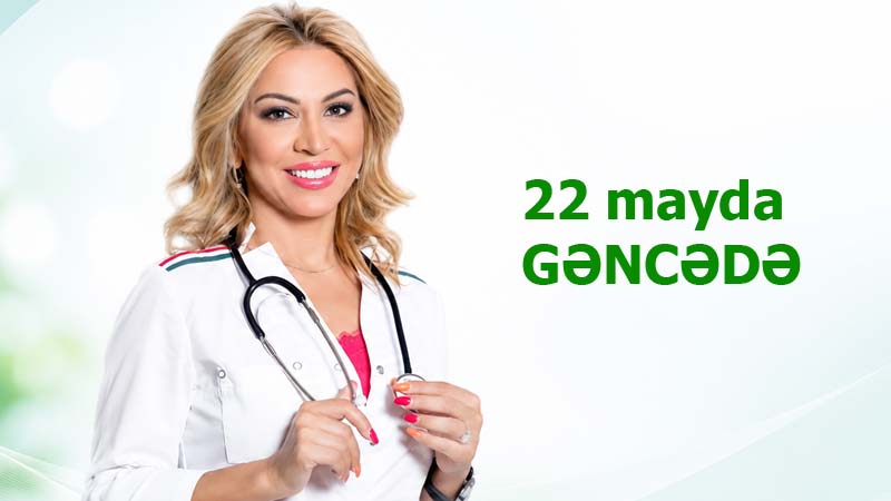 Tanınmış dietoloq Dr. Şəfa Yadigarova Gəncədə pasiyentləri qəbul edəcək