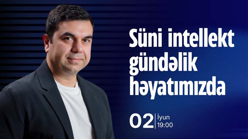 ABŞ-da süni intellekt şirkəti olan azərbaycanlı Bakıda seminar keçirəcək - TƏDBİR