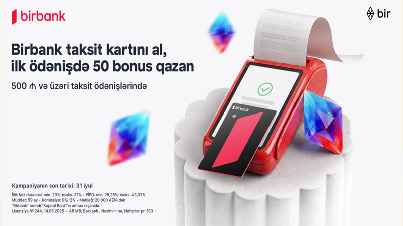 Birbank-ın taksit kartını əldə edin, ilk taksit ödənişinizə 50 bonus qazanın