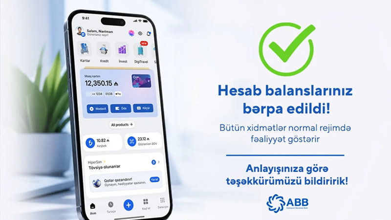 Müştərilərin hesab balansları bərpa edildi - ABB-dən açıqlama