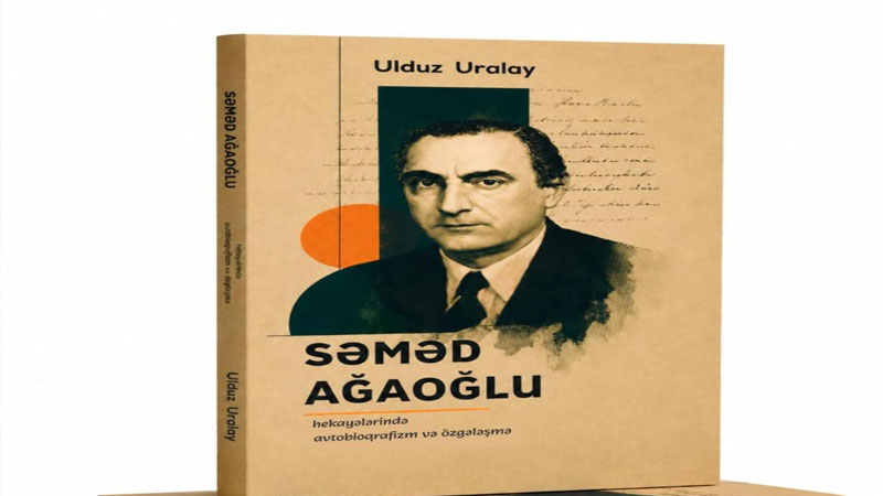 Səməd Ağaoğluya həsr olunmuş monoqrafiya işıq üzü gördü