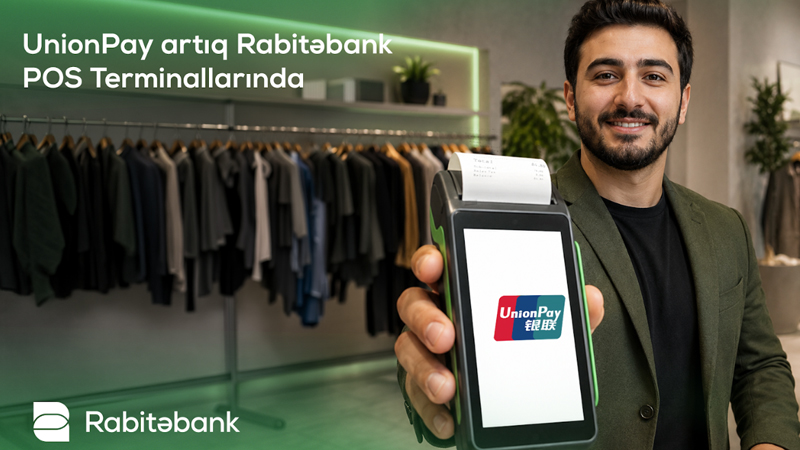 Rabitəbank POS-terminal şəbəkəsində UnionPay kartlarının qəbuluna başladı