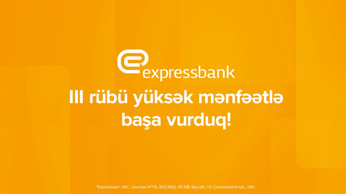Expressbankın xalis mənfəəti 65%, depozit portfeli isə 19,5% artıb