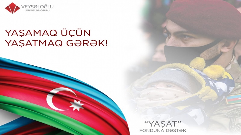 Veysəloğlu Şirkətlər Qrupu və ona daxil olan şirkətlər “YAŞAT” Fonduna 1 milyon manat köçürdü