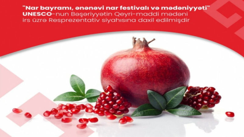Nar bayramı UNESCO-nun Reprezentativ Siyahısına daxil edildi